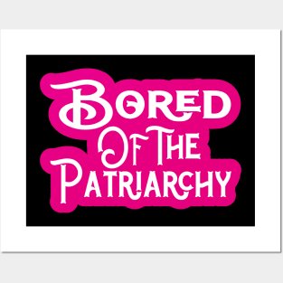 Bored Of The Patriarchy Gelangweilt Von Der Patriarchat Posters and Art